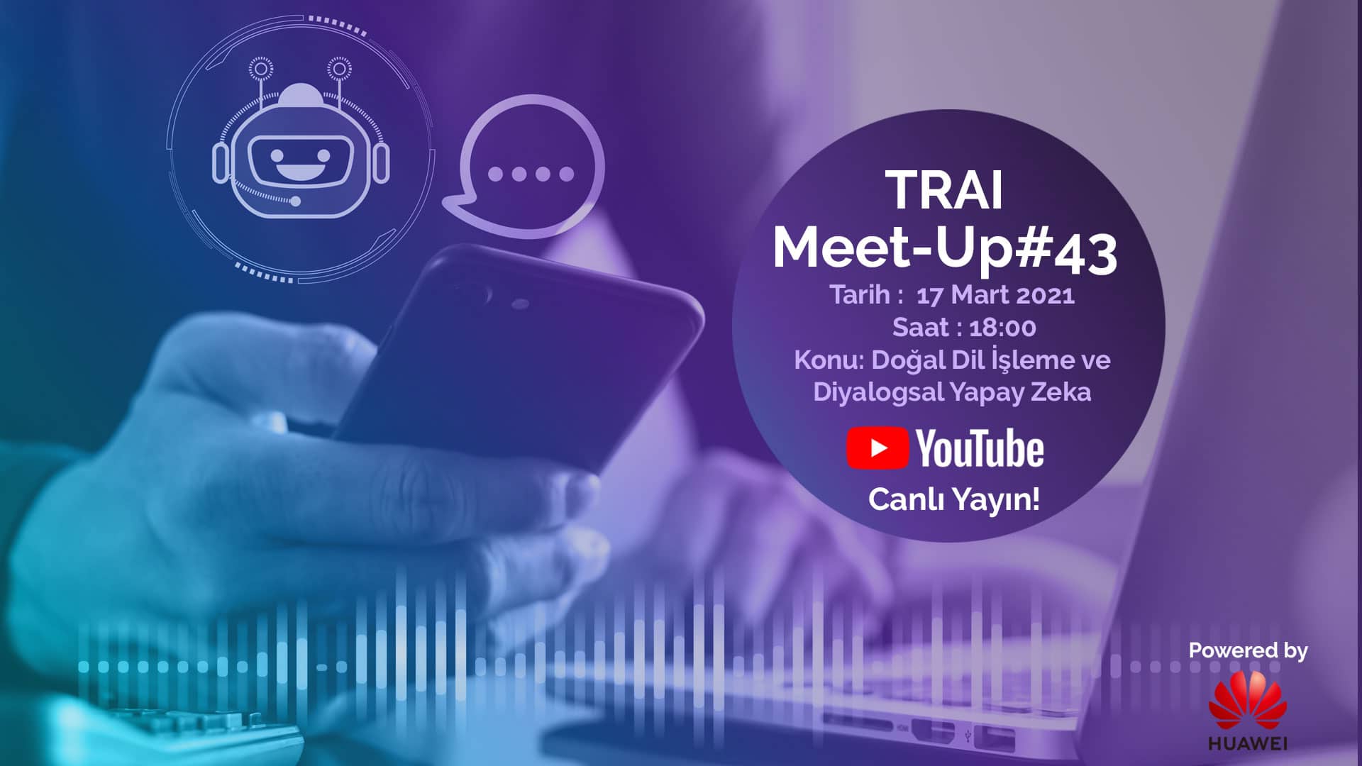 TRAI Meet-Up#43 "Doğal Dil işleme & Diyalogsal Yapay Zeka" 7 TRAI Meetup 43