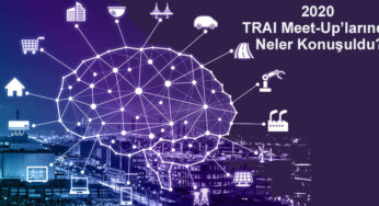 2020 TRAI Meet-Up’larında Neler Konuşuldu?