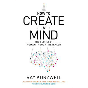 How to Create a Mind: The Secret of Human Thought Revealed