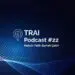 TRAI Podcast Fatih cetin