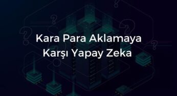 Kara Para Aklamaya Karşı Yapay Zeka