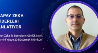 “Yapay Zeka ile Bankaların Günlük Nakit Hacmini Yüzde 20 Düşürmek Mümkün”