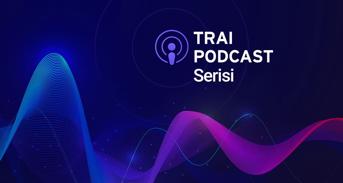 TRAI Podcast Serisi