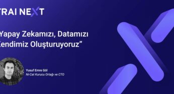 “Yapay Zekamızı, Datamızı Kendimiz Oluşturuyoruz”
