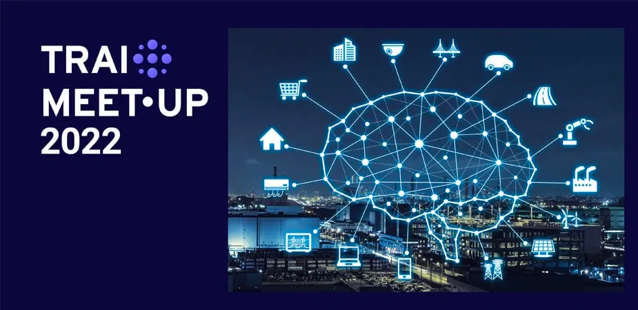 2022 TRAI Meet-Up’larında Neler Konuşuldu?