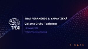 TRAI Perakende Yapay Zeka Grubu Toplantısı