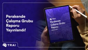 Perakende Calisma Grubu Raporu Yayinlandi