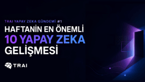 Anasayfa 20 TRAI Yapay Zeka Gundemi 1